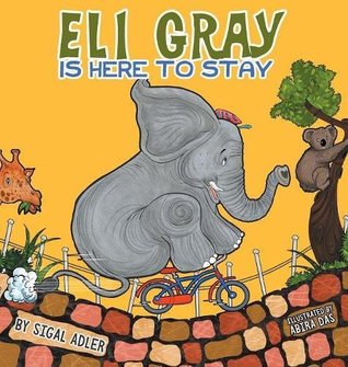 Full Download Eli Gray Is Here To Stay (Children Bedtime Story Picture Book) - Sigal Adler file in ePub