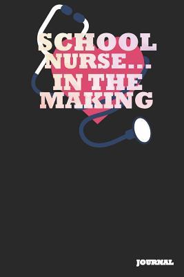 Read School Nurse Journal: In the Making Journal/Notebook Gift (6 X 9 - 110 Blank Pages) - SC Publishing | PDF