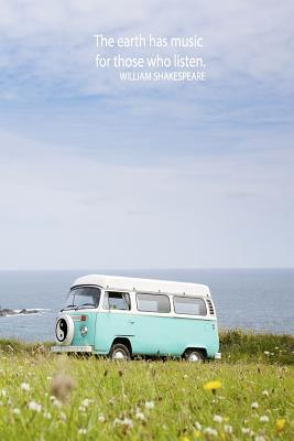 Read Online The Earth Has Music for Those Who Listen. William Shakespeare: 6x9 Lined Journal: Travel & Nature Lovers Yin Yang Hippie Bus Road Trip - Nature Lovers Books file in ePub