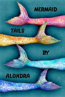 Read Online Mermaid Tails by Alondra: Wide Ruled Composition Book Diary Lined Journal - Lacy Lovejoy file in PDF