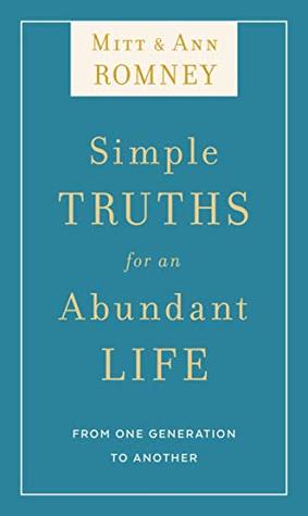 Read Online Simple Truths for an Abundant Life: From One Generation to Another - Mitt Romney file in ePub