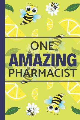 Read One Amazing Pharmacist: Summer Bees & Lemons: Great for Notes, Journaling, Mother's Day and Birthdays (Pharmacist Gifts) -  file in ePub