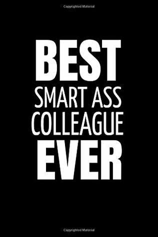 Full Download Best Smart Ass Colleague Ever: Office Humor Notebook. Coworker Gift. -  file in PDF