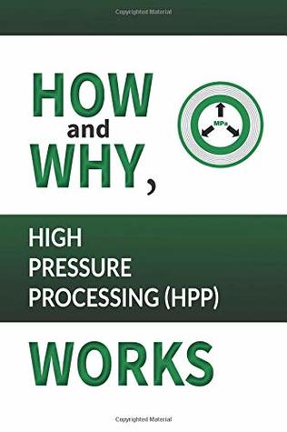 Read How and Why, High Pressure Processing (HPP) Works - George Donohue | PDF