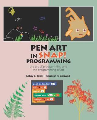 Download Pen Art in Snap Programming: The Art of Programming and the Programming of Art - Sandesh R Gaikwad | ePub