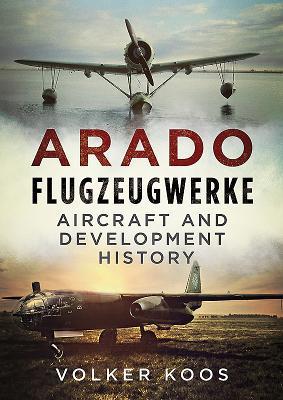Download Arado Flugzeugwerke: Aircraft and Development History - Volker Koos file in PDF