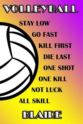Read Volleyball Stay Low Go Fast Kill First Die Last One Shot One Kill Not Luck All Skill Blaire: College Ruled Composition Book Purple and Yellow School Colors -  | PDF