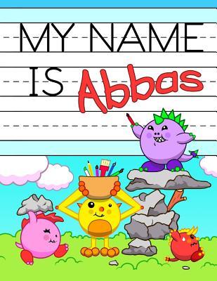 Read Online My Name is Abbas: Fun Dino Monsters Themed Personalized Primary Name Tracing Workbook for Kids Learning How to Write Their First Name, Practice Paper with 1 Ruling Designed for Children in Preschool and Kindergarten -  | PDF