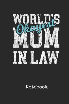 Read Online Notebook: Worlds Okayest Mother In Law Personal Writing Journal Happy Mothers Day Cover for your Number One Momma Daily Diaries for Journalists & Writers College Ruled Lined Paper for Note Taking Write about your Life & Interests - Madre Publications | ePub