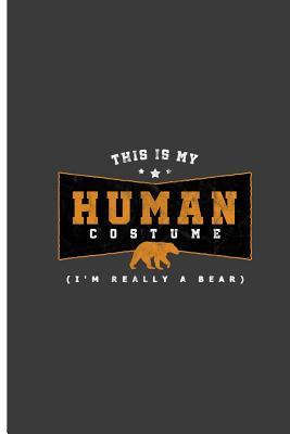 Read This is My Human Costume (I'm really A Bear): Bear Costume Perfect Dot Grid Notebook/Journal (6x9) -  file in PDF