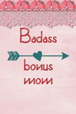 Download Badass Bonus Mom: Blank Lined Notebook Journal Diary Composition Notepad 120 Pages 6x9 Paperback Mother Grandmother Lace - Amelie Corona | PDF