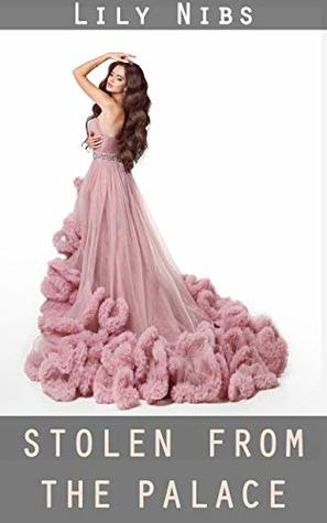 Read Stolen from the Palace (Stolen Royalty Book 2) - Lily Nibs file in ePub