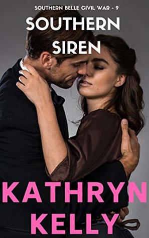 Download Southern Siren (Southern Belle Civil War Romance Book 9) - Kathryn Kelly | ePub