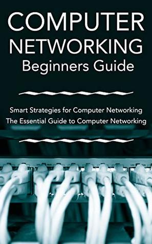Download Beginners Guide: Computer Networking: Smart Strategies for Computer Networking - Jeff Allison | PDF