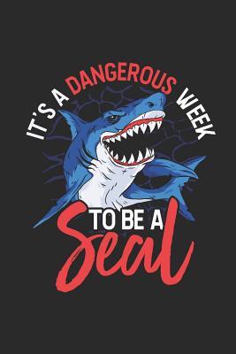 Read Online It's A Dangerous Week To Be A Seal: Sharks Notebook, Blank Lined (6 x 9 - 120 pages) Animal Themed Notebook for Daily Journal, Diary, and Gift - Shark Publishing | PDF