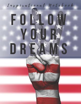 Read Inspirational Notebook: Follow Your Dreams, Motivational Journal with Creative Cover, Cool Lined Composition Notebook with Quote(8.5 x 11 inches, 110 Pages, College Ruled Paper) -  file in ePub