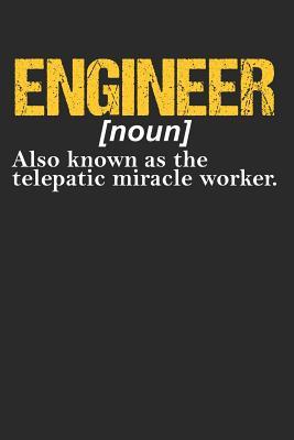 Read Engineer [noun] Also Known As The Telepatic Miracle Worker: A Blank Lined Journal For Engineering Student That Makes A Great Engineers - Engineers Diary file in ePub