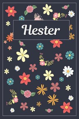 Full Download Hester: Lined Writing Notebook with Personalized Name 120 Pages 6x9 Flowers -  file in ePub
