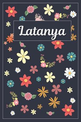 Read Latanya: Lined Writing Notebook with Personalized Name 120 Pages 6x9 Flowers -  | PDF