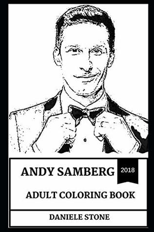 Read Online Andy Samberg Adult Coloring Book: Golden Globe Award Winner and Comedian, SNL Star and Acclaimed Filmmaker Inspired Adult Coloring Book (Andy Samberg Books) - Daniele Stone | PDF