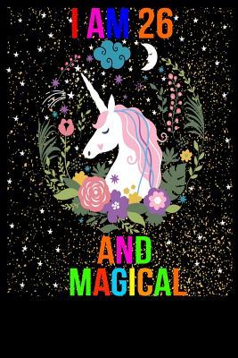 Download I am 26 and Magical: Cute Happy Birthday 26 Years Old Unicorn Journal Notebook - Sky Journal Publishing file in ePub