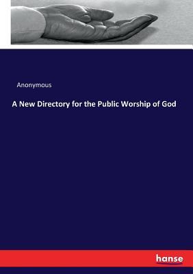 Full Download A New Directory for the Public Worship of God - Anonymous file in PDF