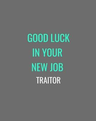 Read Online Good Luck In Your New Job Traitor: Grey, White and Turquoise Gift Notebook Journal -  | ePub