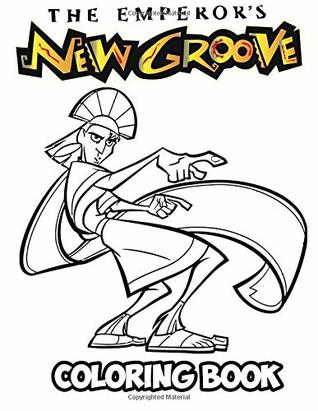 Read Online The Emperor's New Groove Coloring Book: Coloring Book for Kids and Adults, Activity Book with Fun, Easy, and Relaxing Coloring Pages (Perfect for Children Ages 3-5, 6-8, 8-12 ) - Alexa Ivazewa | PDF