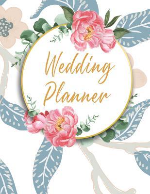 Download Wedding Planner: Wedding Book / Checklist / Budget / Table Seating / Guest List with Flower & Gold Theme (8.5 x 11 Inches - 120 Pages) - Wedding Publishing | PDF