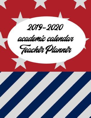 Download 2019-2020 Academic Calendar Teacher Planner: The Ultimate 2019-2020 Teacher Academic Calendar Planner. This is an 8.5X11 150 Page Journal To Write Things in. Makes A Perfect Gift For Teachers Everywhere, Lesson Planner, Student Roster Included. - Jean Soltero file in PDF