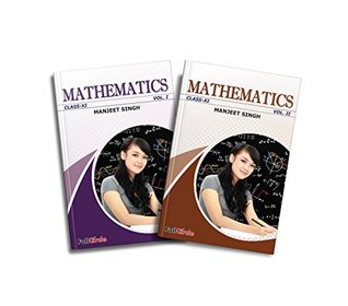 Full Download Mathematics Manjeet Singh Class 11 Volume I & II (2019-20) - Manjeet Singh | ePub
