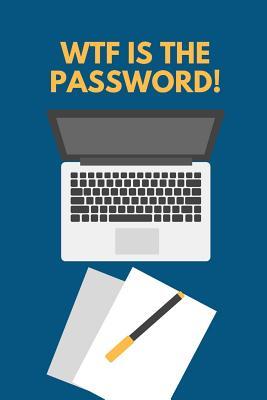 Read Wtf Is The Password: Internet Password Organizer: Password Journal -  | ePub