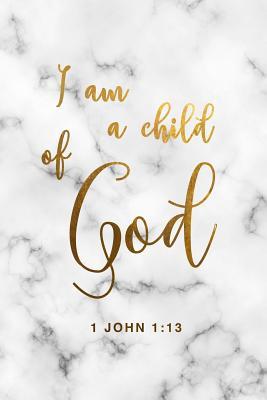 Read I Am A Child Of God 1 John 1: 13: Sweet And Inspirational Christian Proverb Lined Notebook/Prayer Journal Gift Idea For Kids, Teens, Christian Bible Study and Youth Group - Hope and Faith Journals | ePub