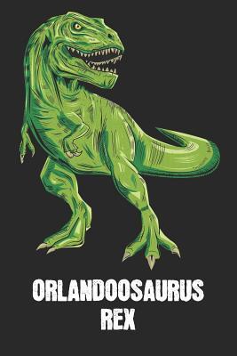 Download Orlandoosaurus Rex: Orlando - T-Rex Dinosaur Notebook - Blank Ruled Personalized & Customized Name Prehistoric Tyrannosaurus Rex Notebook Journal for Boys & Men. Funny Desk Accessories & Back To School Supplies, Birthday & Christmas Gift for Men. - Yourdinonotes Publishing | ePub