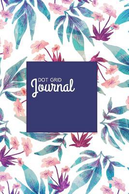 Read Online Dot Grid Journal: A Dotted Creative Writing Floral Notebook And Planner/ Bullet Dot Grid Journal Organizer to Organize Your Life -  file in PDF