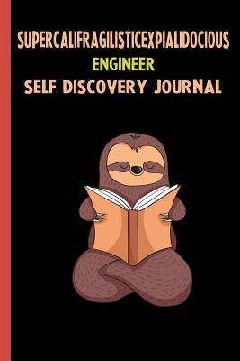 Download Supercalifragilisticexpialidocious Engineer Self Discovery Journal: My Life Goals and Lessons. A Guided Journey To Self Discovery with Sloth Help -  | ePub