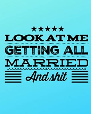 Download Look At Me Getting All Married and Shit: A Cool and Complete Wedding Planner in Blue Gradient Cover for the Bride to Be -  file in ePub