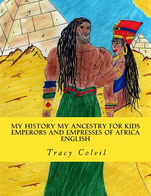 Read My history My ancestry for kids English: Emprerors and Empresses of Africa - Tracy Colvil file in ePub