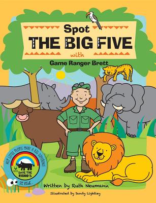 Full Download Spot the Big Five with Game Ranger Brett: Spot the Big Five - Ruth Neumann | PDF