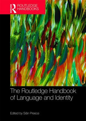 Read Online The Routledge Handbook of Language and Identity - Sian Preece | ePub