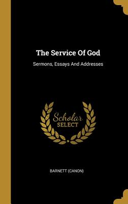 Download The Service Of God: Sermons, Essays And Addresses - Canon Barnett file in PDF