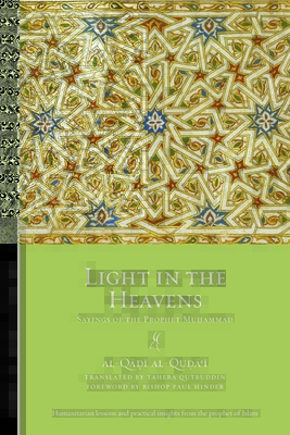 Read Light in the Heavens: Sayings of the Prophet Muhammad - Al-Qadi al-Qudaʿi file in ePub