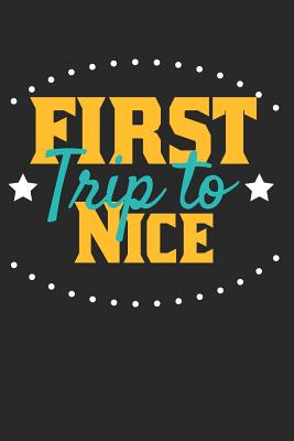 Read Online First Trip To Nice: 6x9 Blank Lined Composition Notebook perfect gift for your Trip to Nice for every Traveler - Nice Publishing | ePub