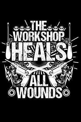 Read Online The workshop heals: Notebook for Mechanic Diesel Aircraft Car Motorcycle Bicycle Mechanic 6x9 in dotted - Michael Mechanical | ePub