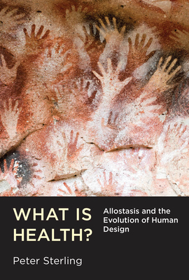 Read Online What Is Health?: Allostasis and the Evolution of Human Design - Peter Sterling file in ePub