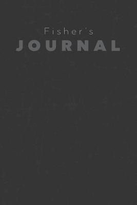 Read Fisher's Journal: Manly Personalized Diary / Notebook / Journal/ Greetings / Appreciation Quote Gift (6 x 9 - 110 Blank Lined Pages) -  file in PDF