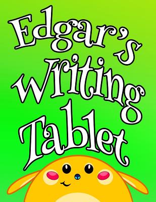 Read Online Edgar's Writing Tablet: Personalized Primary Writing Tablet for Kids, 65 Sheets of Blank Lined Practice Paper with 1 Ruling Designed for Children Learning How to Write in Preschool, Kindergarten or First Grade -  | ePub