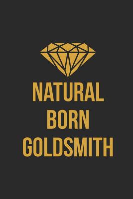 Full Download Natural Born Goldsmith: Blank Lined Notebook (6 x 9 - 120 pages) Goldsmiths Notebook for Daily Journal, Diary, and Gift - Goldsmith Publishing | ePub