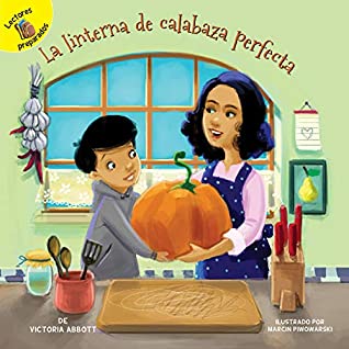Read Online La linterna de calabaza perfecta: The Perfect Jack-O'-Lantern (My Adventures) - Victoria Abbott | PDF
