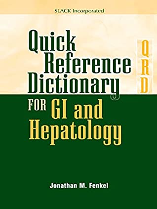 Read Quick Reference Dictionary for GI and Hepatology - Jonathan M. Fenkel MD | ePub